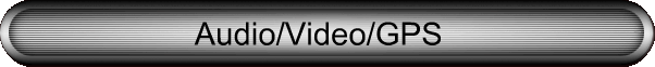 Audio/Video/GPS